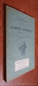 Gabriel Toudouze. Architecte et graveur. Ouvrage orné de vingt planches hors texte et de quatre héliogravures. — TOUDOUZE, GEORGES.