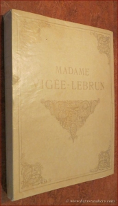Madame Vigée-Lebrun peintre des grandes dames du XVIIIe siécle. — BLUM, ANDRÉ.