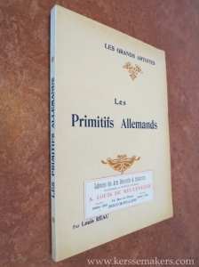 Les Primitifs Allemands. Étude critique. Illustrée de vingt-quatre reproductions hors texte. — REAU, LOUIS.