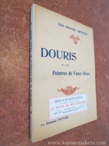 Douris et les Peintres de Vases Grecs. Étude critique. Illustrée de vingt-quatre reproductions hors texte. — POTTIER, EDMOND.