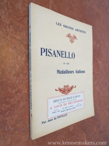 Pisanello et les Médailleurs italiens. Étude critique. Illustrée de vingt-quatre reproductions hors texte. — FOVILLE, JEAN DE.