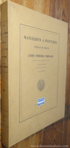 Manuscrits a peintures de l'ecole de Rouen. Livres d'heures Normands. Recueil de fac-similes et texte. — RITTER, GEORGES / JEAN LAFOND.