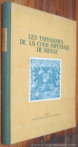 Les tapisseries de la cour imperiale de Vienne (La collection de tapisseries Viennoise). — SCHMITZ, HERMANN.