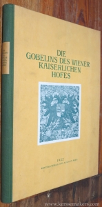 Die Gobelins des Wiener Kaiserlichen Hofes (Die Wiener Gobelinsammlung). — SCHMITZ, HERMANN.