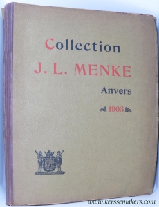 Catalogue des tableaux de maitres anciens et modernes des ecoles Flamande, Francaise, Hollandaise, etc. composant la collection de M. J.-L. Menke. (Anvers 1903). — MENKE, M. J.-L.