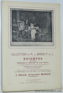 Collection de M. le Baron F. de L. Estampes des ecoles Francaise et Anglaise au XVIIIe siecle... avec 109 reproductions. / Katalog einer Ganz hervorragenden Sammlung von Kupferstichen... — CATALOGUE / J. HALLE, ANTIQUARIAAT, MUNICH: