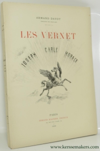 Les Vernet. Joseph - Carle - Horace. (original 1898 edition). — DAYOT, ARMAND.