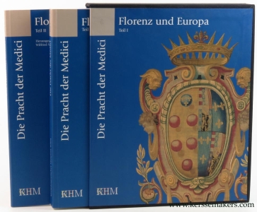 Die Pracht der Medici. Florenz und Europa. Teil I & Teil II. (2 volumes in slipcase). — Luchinat, Cristina Acidini / Mario Scalini / Marco Chiarini / Lucia Minunno / Maria Antonia Rinaldi / Wilfried Seipel (eds.).