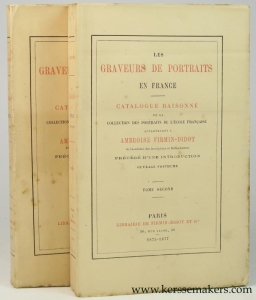 Les graveurs de portraits en France. Catalogue raisonne de la collection des portraits de l'Ecole Francaise appartenant a Ambroise Firmin-Didot. Precede d'une introduction. Ouvrage posthume. (original 1875-77 edition in 2 volumes). — Firmin-Didot, Ambroise.