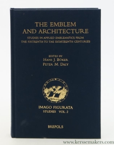 The emblem and architecture. Studies in applied emblematics from the sixteenth to the eighteenth centuries — Böker, Hans J. and Peter M. Daly (ed.)