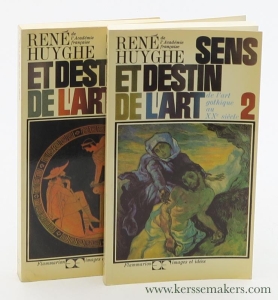 Sens et destin de l'art. [ 2 volumes ]. 1. De la préhistoire à l'art roman. 2. L'art gothique au XXe siècle. — Huyghe, René.
