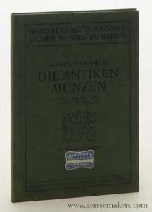 Die Antiken Münzen. Neue Bearbeitung von Kurt Regling. Mit 228 Abbildungen. — Sallet, Alfred von.