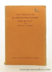 Grundlegung zu einer Philosophie der Kunst. Die Begründung der Kunst (-Wertgestalt) als Seinsgestalt höherer Ordnung. — Jancke, Rudolf.