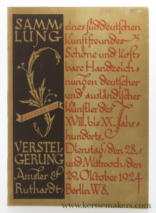 Handzeichnungssammlung [ Handzeichnungs-sammlung ] eines süddeutschen Kunstfreundes. Deutsche Künstler des XVIII. Jahrhunderts. Umfangreiche Sammlung kostbarer deutscher Handzeichnungen des XIX. und XX. Jahrhunderts. Hervorragende Arbeiten der bedeutenden auslandischen Künstler des XIX. und XX. Jahrhunderts - Versteigerung 28-29 oktober 1924. — Amsler & Ruthardt - Versteigerungskatalog 105