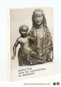 Aspecten van de Laatgotiek in Brabant. Leuven, Stedelijk Museum, 11 sept. - 28 nov. 1971. — Tentoonstelling: