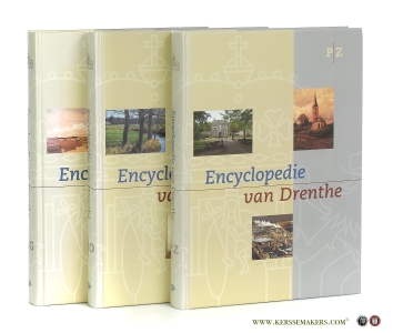 Encyclopedie van Drenthe [ 3 delen A-Z ]. — Gerding, M.A.W. / P. Brood / M. Hillenga / H. Nijkeuter (eds.).