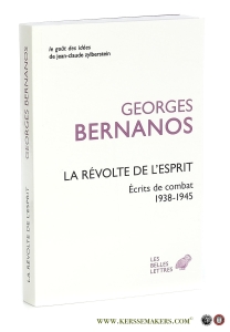 La Révolte de l'esprit. Écrits de combat (1938-1945). Présentation de Gilles Bernanos. 2e tirage. — Bernanos, Georges.