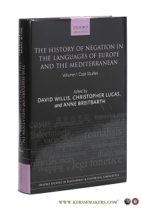 The History of Negation in the Languages of Europe and the Mediterranean: Volume I Case Studies. — Willis, David / Christopher Lucas / Anne Breitbarth.