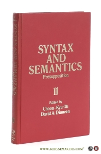Syntax and Semantics Volume 11. Presupposition. — Oh, Choon-Kyu / David A. Dinneen (eds.).