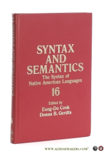 Syntax and Semantics Volume 16. The Syntax of Native American Languages. — Cook, Eung-Do / Donna B. Gerdts (eds.).