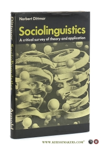 Sociolinguistics. A critical survey of theory and application. Translated from the German by Peter Sand, Pieter A. M. Seuren and Kevin Whiteley. — Dittmar, Norbert.