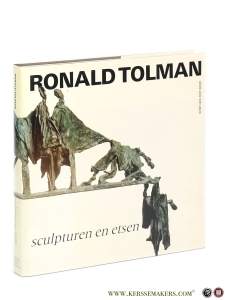 Ronald Tolman sculpturen en etsen. — Beek, Wim van der.