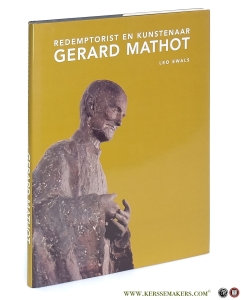 Redemptorist en kunstenaar Gerard Mathot. — Mathot, Gerard / Leo Ewals.