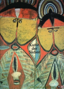 Kunst der Südsee. Australien, Neuguinea, Melanesien, Mikronesien, Polynesien, Neuseeland, Die Osterinsel, Hawaii. — STINGL, Miloslav