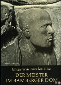 Magister de vivis lapidibus. Der Meister im Bamberger Dom. Urgestalt deutschen Bildhauertums — FIEDLER, Hans