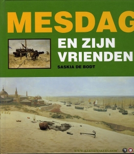 Mesdag en zijn vrienden — BODT, Saskia de