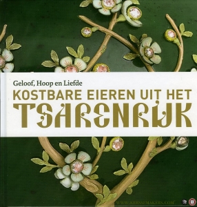 Geloof, Hoop en Liefde. Kostbare eieren uit het Tsarenrijk — Rens, Annemiek