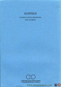 Echteld - Gelderland in proza, poëzie en prenten 87 — FOKKEN, Jan (tekst) / BUSKENS, Mynke (zeefdruk)
