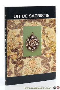 Uit de sacristie, textiel en juwelen in kerkelijk bezit in de provincie Antwerpen. — Exhibition Catalog: