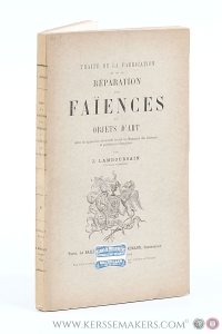 Traité de la fabrication et de la réparation des faïences et objets d'art. Avec un Appendice contenant toutes les marques de faïences et porcelaines françaises. — Lamboursain, J.