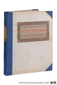 Comment Discerner Les Styles enseigné par l'imagie. Le Style Piranesi époque Louis XVI. Deux cent soixante reproductions documentaires Cartels, Chaises à porteurs, Cheminées et Foyers, Commodes, Consoles, Flambeaux, Pendules, Sièges, Tables, Vases, Etc. — Rouveyre, Edouard.