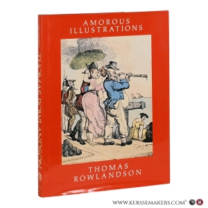 The Amorous Illustrations of Thomas Rowlandson. — Smith, William G. (intr.).