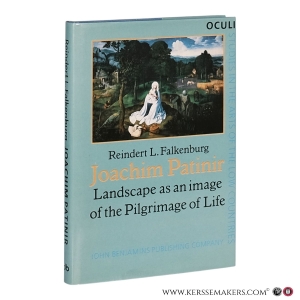 Joachim Patinir: Landscape as an Image of the Pilgrimage of Life. Translated from the Dutch by Michael Hoyle. — Falkenburg, Reinert L.