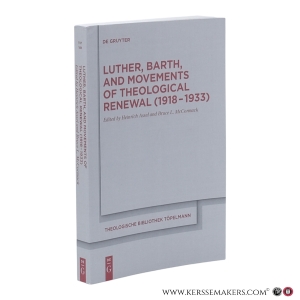 Luther, Barth, and Movements of Theological Renewal (1918–1933). — Assel, Heinrich / McCormack, Bruce (eds.)