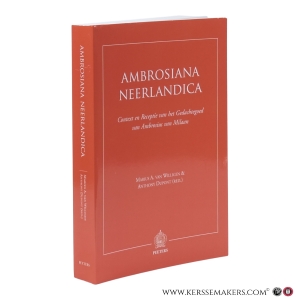 Ambrosiana Neerlandica. Context en Receptie van het Gedachtegoed van Ambrosius van Milaan. — Van Willigen, Marius A. (ed.) / Dupont, Anthony (ed.)