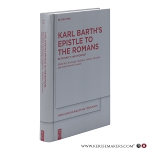 Karl Barth’s Epistle to the Romans. Retrospect and Prospect. — Chalamet, Christophe / Dettwiler, Andreas / Stewart-Kroeker, Sarah (eds.)