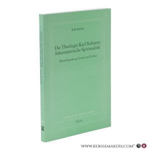 Die Theologie Karl Rahners: Inkarnatorische Spiritualität. Menschwerdung Gottes und Gebet. — Stolina, Ralf