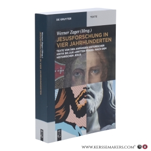 Jesusforschung in vier Jahrhunderten. Texte von den Anfängen historischer Kritik bis zur 'dritten Frage' nach dem historischen Jesus. — Zager, Werner (Hrsg.)