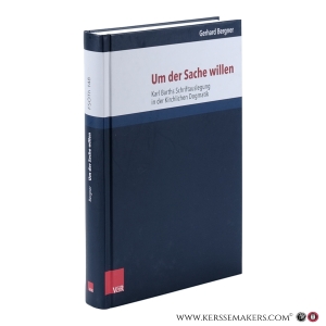 Um der Sache willen. Karl Barths Schriftauslegung in der Kirchlichen Dogmatik. — Bergner, Gerhard.