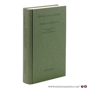 Passio caritatis. Trinitarische Passiologie im Werk Hans Urs von Balthasars. — Krenski, Thomas Rudolf.