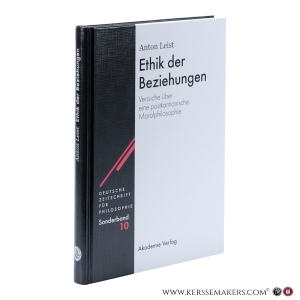 Ethik der Beziehungen. Versuche über eine postkantianische Moralphilosophie. — Leist, Anton.