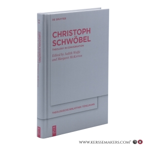 Christoph Schwöbel. Theology in Conversation. — Schwöbel, Christoph / Wolfe, Judith (ed.) / McKerron, Margaret (ed.).