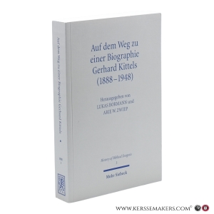 Auf dem Weg zu einer Biographie Gerhard Kittels (1888–1948). — Bormann, Lukas (ed.) / Zwiep, Arie W. (ed.).