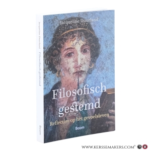 Filosofisch gestemd. Reflecties op het gevoelsleven. — Duurland, Jacqueline.