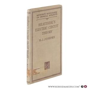 Heaviside's Electric Circuit Theory. With 15 diagrams. — Josephs, H. J. / W. G. Radley.