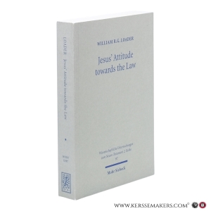 Jesus' Attitude towards the Law. A Study of the Gospels. — Loader, William R. G.